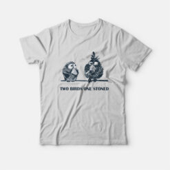Two Birds One Stoned T-Shirt