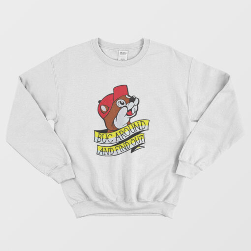 Buc Around and Find Out Sweatshirt