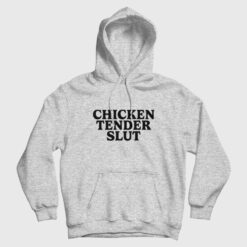 Chicken Tender Slut Funny Hoodie