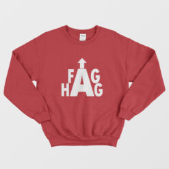 Faghag Funny Sweatshirt