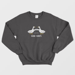 Goose Bumps Funny Sweatshirt