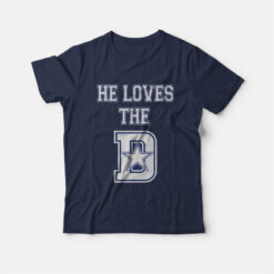 He Loves The Dallas Cowboys T-Shirt