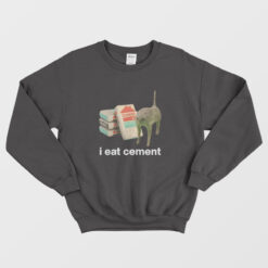 I Eat Cement Cursed Cat Funny Sweatshirt