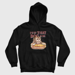 I Got That Dog In Me Funny Cat Hoodie