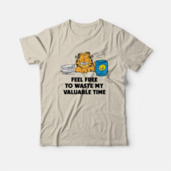 The Garfield Feel Free To Waste My Valuable Time T-Shirt
