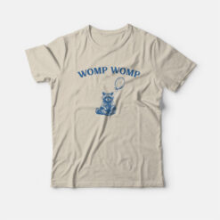 Womp Womp Funny Raccoon T-Shirt