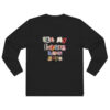 All My Friends Hate Cops Funny Long Sleeve Shirt