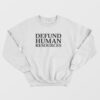 Defund Human Resources Sweatshirt