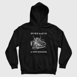 Every Day is a New Horror Hoodie