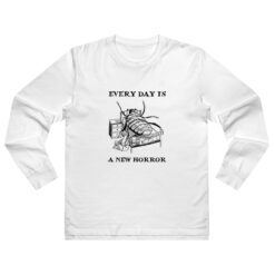 Every Day is a New Horror Long Sleeve Shirt