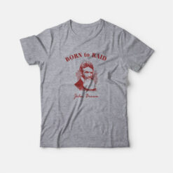John Brown Born to Raid T-Shirt