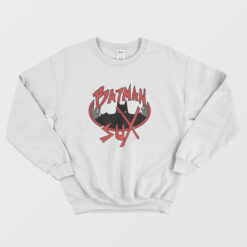 Batman Sux Red Hood and The Outlaws Sweatshirt