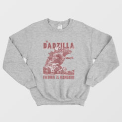 Dadzilla Father Of The Monster Funny Father's Day Sweatshirt