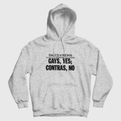 Daily News Gays Yes Contras No Gay Hoodie