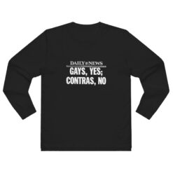 Daily News Gays Yes Contras No Gay Long Sleeve Shirt