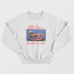 Hotter Than A Hoochie Coochie 90s Country Music Sweatshirt
