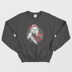 No Lives Matter Michael Myers Have A Killer Day Sweatshirt
