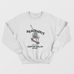 Peace Out Keep On Rollin Skeleton Sweatshirt