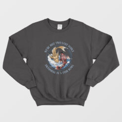 Pink Floyd We're Just Two Lost Souls Swimming in A Fish Bowl Sweatshirt