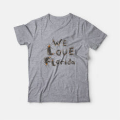 We Love Florida Lovebugs Love Florida T-Shirt